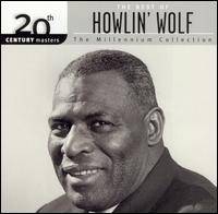 Howlin' Wolf : 20th Century Masters - The Millenium Collection